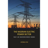 The Nigerian Electric Power Sector: Policy, Law, Negotiation Strategy, Business