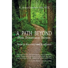 A Path Beyond Post Traumatic Stress: Steps to Recovery and Resilience