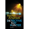 Detective Kay Hunter - Collected Short Stories Volume 1