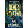 Never Say Dead: A Randall & Carver Mystery