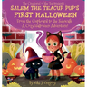 Salem the Teacup Pup's First Halloween: From the Cupboard to the Sidewalk-A Cozy Halloween Adventure!