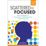 Scattered to Focused: Smart Strategies to Improve Your Child's Executive Functioning Skills