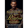 Knocked up by the Bratva Enforcer: A Secret Baby, Enemies to Lovers, Dark Russian Mafia Romance
