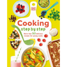 Cooking Step by Step: More Than 50 Delicious Recipes for Young Cooks