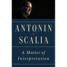 A Matter of Interpretation: Federal Courts and the Law - New Edition
