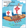 Saint Brendan and the Voyage Before Columbus