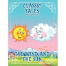 Classic Tales Once Upon a Time The Wind and The Sun