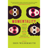 Womentality: Thirteen Empowering Stories by Everyday Women Who Said Goodbye to the Workplace and Hello to Their Lives