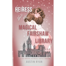Heiress of the Magical Fairshaw Library: A Magical Historical Cozy Gaslamp Romance
