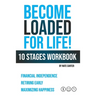 Become Loaded for Life: Ten Stages Workbook