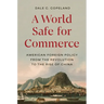 A World Safe for Commerce: American Foreign Policy from the Revolution to the Rise of China