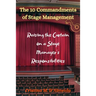 The 10 Commandments of Stage Management: Raising the Curtain on a Stage Manager's Responsibilities