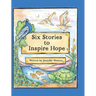 Six Stories to Inspire Hope