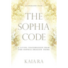 The Sophia Code: A Living Transmission from The Sophia Dragon Tribe