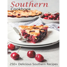 Southern Cookbook: 250+ Delicious Southern Recipes