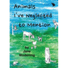 Animals I've Neglected to Mention