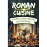 Roman Cuisine: Ancient Roman Recipes Reinterpreted: Incl. Pictures for each Recipe