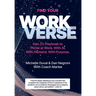 Find Your Workverse: Gen Z's Playbook to Thrive at Work. With AI. With Humans. With Purpose.