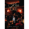 A Kiss To Die For