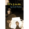 It's 3 A.M.