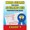 Word Search For Kids Spelling Bee Preparation Book Grade 7: 7th Grade Spelling Workbook Fun Puzzle Book Seventh Grade Teacher Student Class Homeschool