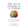 The Art of Creating an EQ Culture: The New Language of Leadership
