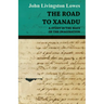 The Road to Xanadu - A Study in the Ways of the Imagination