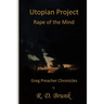Utopian Project: Rape of the Mind