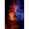 The Science of Letting Go: Mastering Surrender in a World of Control