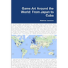 Game Art Around the World: From Japan to Cuba