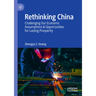 Rethinking China: Challenging Our Economic Assumptions & Opportunities for Lasting Prosperity