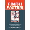 Finish Faster!: 20 Things to Remember Before Your First or Your Next Marathon