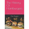 The History Of Hamburgers: A guide to this delicious snack through the ages