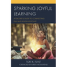 Sparking Joyful Learning: A Teacher's Guide to Connecting Play and Reader Response