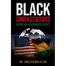 Black Ambassadors: Everyday a Diplomatic Legacy