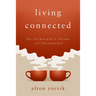 Living Connected: An Introvert's Guide to Friendship