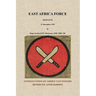 East Africa Force Despatch 31 December 1939 by Major-General D.P. Dickinson, DSO, OBE, MC