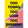 Too Young, Too Loud, Too Different: Poems from Malika's Poetry Kitchen