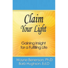 Claim Your Light: Gaining Insight for a Fulfilling Life