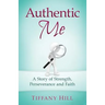 Authentic Me: A Story of Strength, Perseverance and Faith