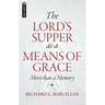 The Lord's Supper as a Means of Grace: More Than a Memory