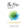 The Key...to the Whole Situation: Your Guide to the Akashic Records How to Use Spirituality to Support Health, Wellness, and Vitality
