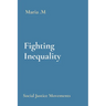 Fighting Inequality: Social Justice Movements