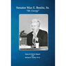 Senator Max E. Benitz, Sr.: "Mr. Energy"