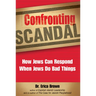 Confronting Scandal: How Jews Can Respond When Jews Do Bad Things