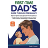 First-Time Dad's Guide Through Pregnancy
