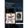 Bulldogs on Ice: Yale University Men's Ice Hockey