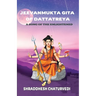 Jeevanmukta Gita of Dattatreya: A Song of the Enlightened