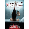Disciple: Book Two of the New Apocrypha