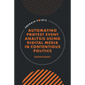 Automating Protest Event Analysis Using Digital Media in Contentious Politics